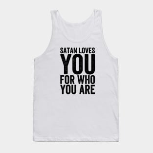 Satan Loves You For Who You Are - Black Style Tank Top